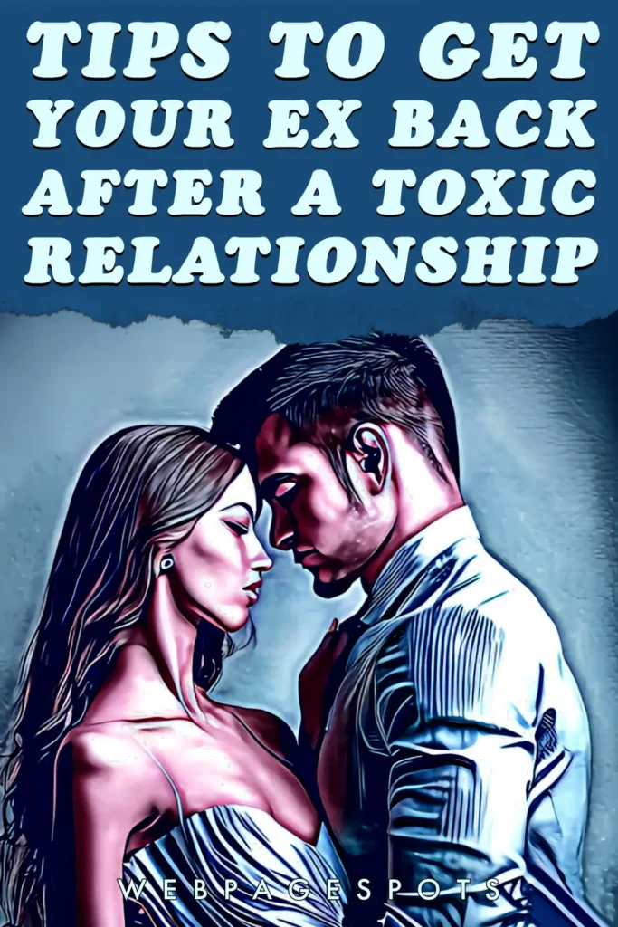 Get Your Ex Back after a toxic relationship