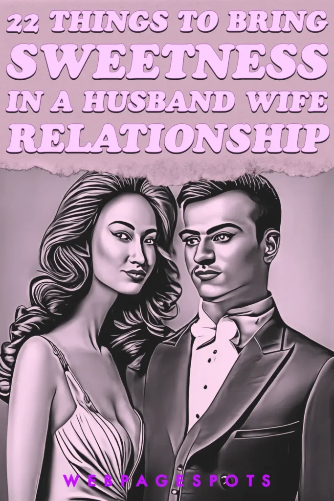 22 things that make a husband and wife relationship everlast!