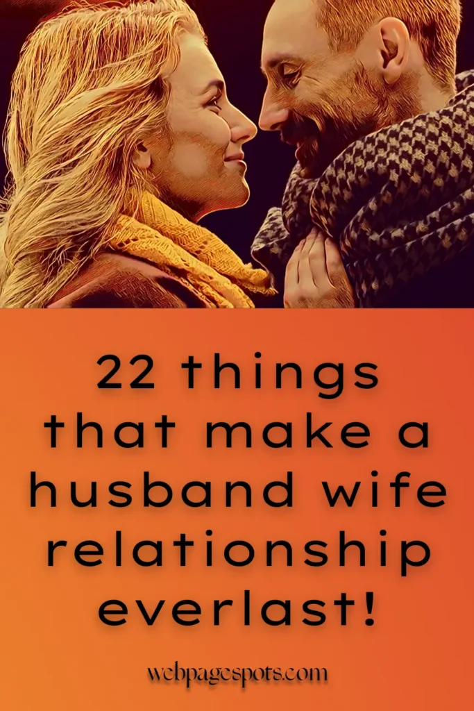 22 things that make a husband and wife relationship everlast!
