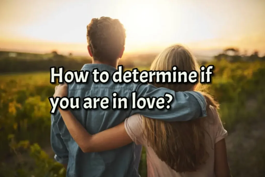 How to determine if you’re in love?