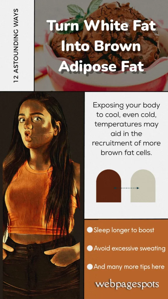 12 astounding ways to turn white fat into brown adipose fat!