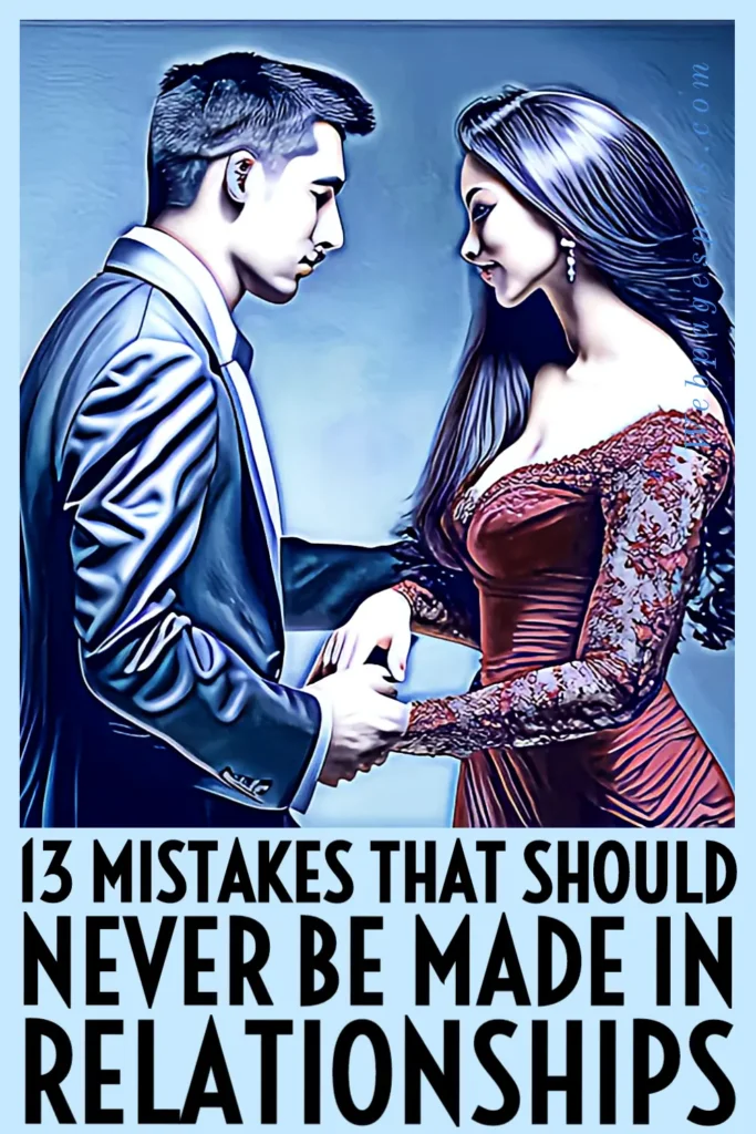 13 Mistakes good men never do!