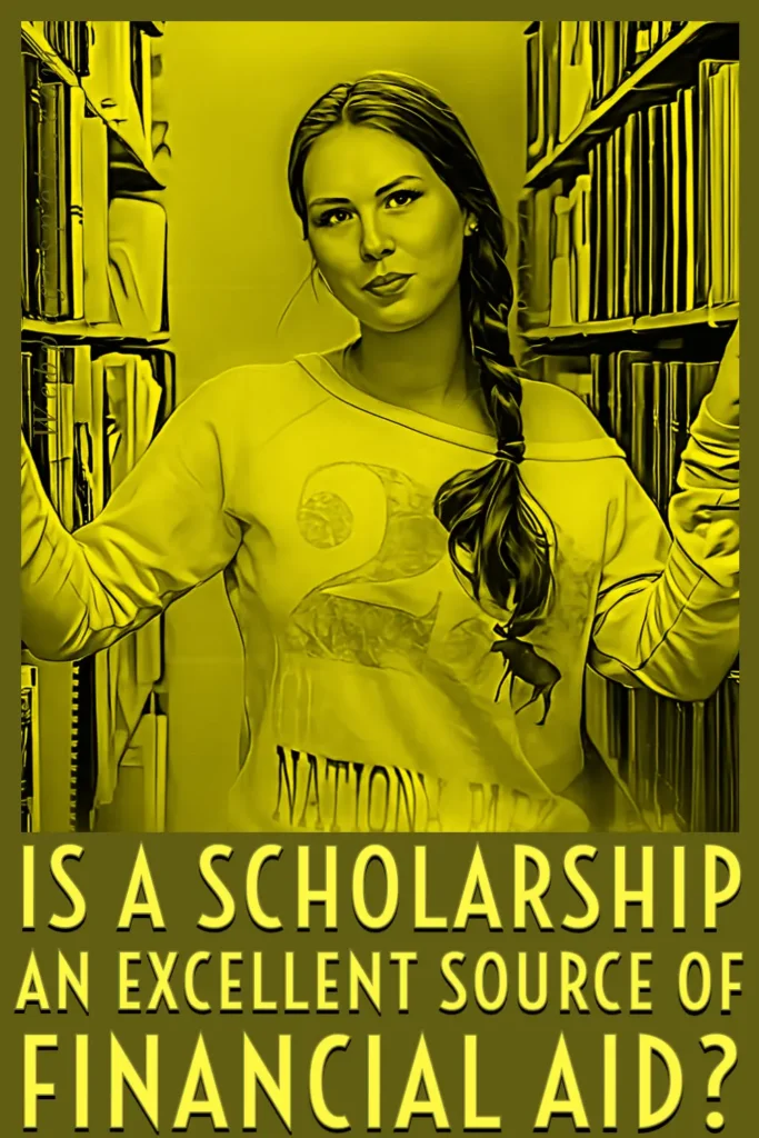 Is a scholarship an excellent source of financial aid?