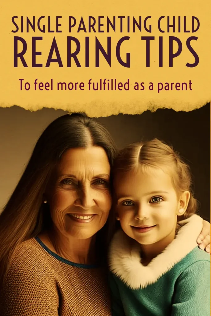 Single parenting child-rearing tips that help you feel more fulfilled as a parent.