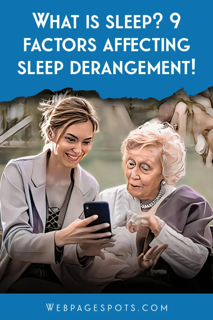 Sleep definition and 9 factors affecting sleep derangement.